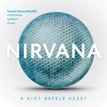 VIRINCHI MANTRASOUND - Nirvana | A kiút befelé vezet | meditatív ambient zene