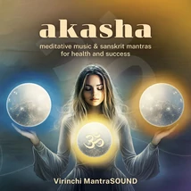 AKASHA - Meditációs zene & szanszkrit mantrák - VIRINCHI MANTRASOUND