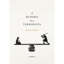 The Buddha and the Terrorist: Satish Kumar 