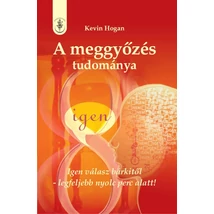 Kevin Hogan - A meggyőzés tudománya