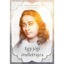 Paramahansza Jogananda - Egy jógi önéletrajza