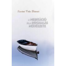 Szvámí Véda Bháratí - A meditáció és a meghalás művészete