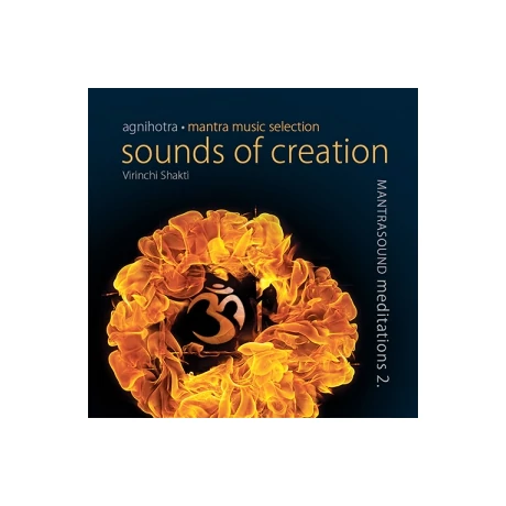 Virinchi Shakti - Agnihotra - Sounds of creation - MantraSound Meditation Vol. 2. CD