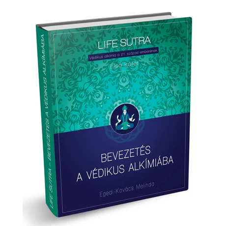 Egedi-Kovács Melinda - Bevezetés a védikus alkímiába I.
