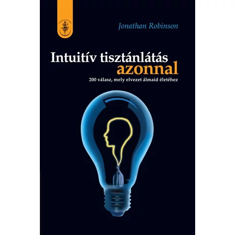 Jonathan Robinson - Intuitív tisztánlátás azonnal