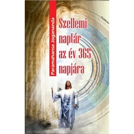 Paramahansa Jogananda - Szellemi naptár az év 365 napjára