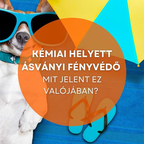 Kémiai helyett ásványi fényvédő - mit jelent ez valójában?