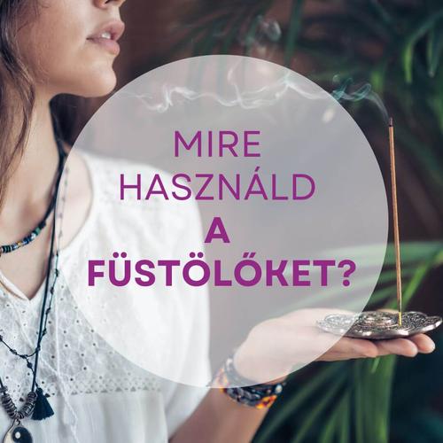 Mire használd a füstölőket?