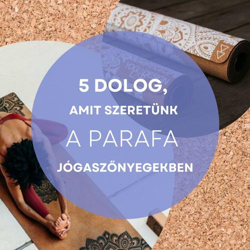 5 dolog, amit szeretünk a parafa jógaszőnyegekben