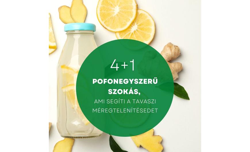 4+1 pofonegyszerű szokás, ami segíti a tavaszi méregtelenítésedet