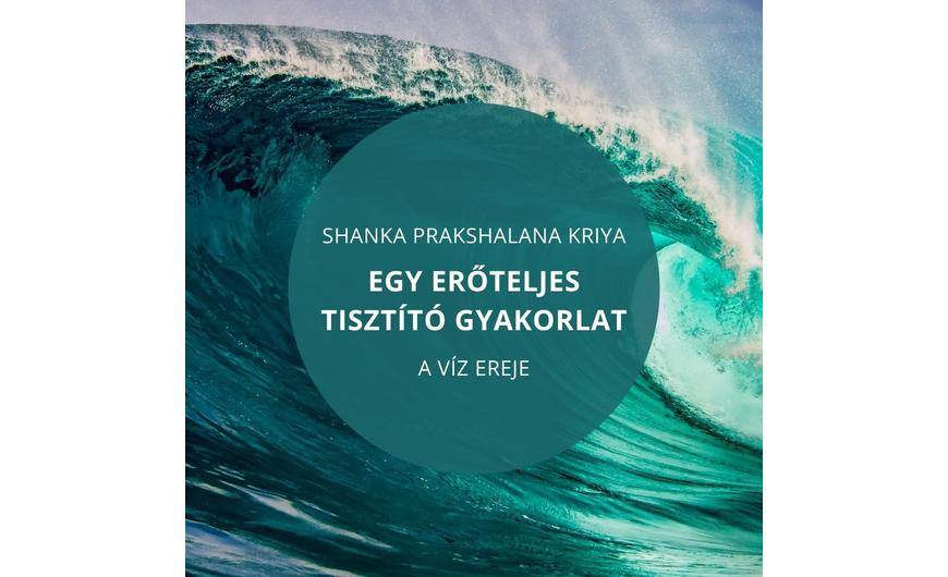 Shanka Prakshalana Kriya - egy erőteljes tisztító gyakorlat